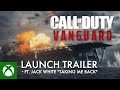 Call of Duty: Vanguard - Launch Trailer (ft. Jack White “Taking Me Back”)