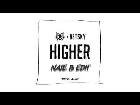 Jauz & Netsky - Higher (Nate b dub)