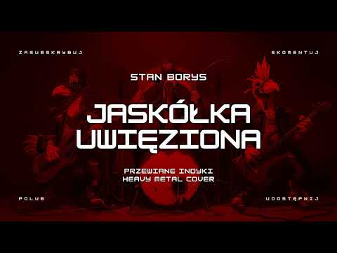 🔥 Stan Borys - Jaskółka uwięziona (ale to heavy metal cover) 🔥🦃🤘 HIT