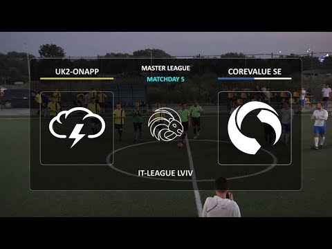 Uk2-Onapp - CoreValue SE (Мастер ІТ-Ліга Літо 2019, Огляд Матчу)
