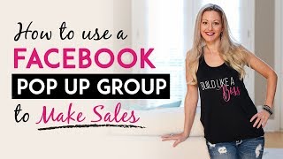 Facebook Group Strategy - How To Use Facebook Pop-Up Groups To Make Massive Sales In Your Business