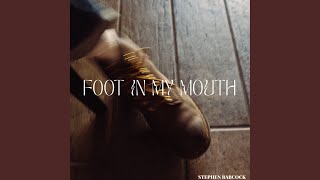 Foot in My Mouth
