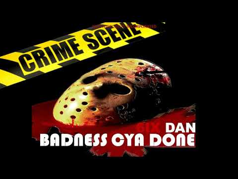 6ixx Dan - BADNESS CYA DONE( OFFICIAL AUDIO)