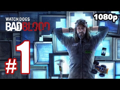 Watch Dogs - Bad Blood Walkthrough PART 1 (PC) [1080p] No Commentary TRUE-HD QUALITY