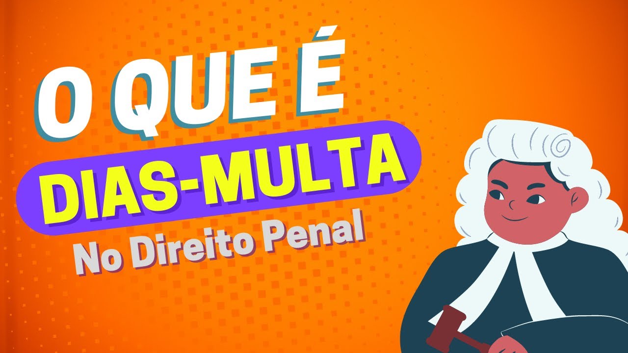 O que são dias-multa no Direito Penal? (PARA NUNCA MAIS ESQUECER)