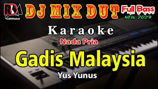Download lagu Gadis Malaysia - Yus Yunus Karaoke Nada Pria Full Dj Remix Dut Orgen Tunggal Cover By RDM  mp3