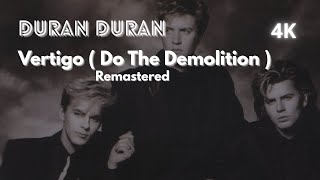 Duran Duran - Vertigo (Do The Demolition) | 4K Presentation