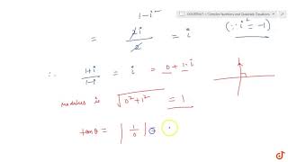 Find the modulus and argument of the complex numbers : (i) `(1+i)/(1-i)` (ii) `1/(1+i)`...