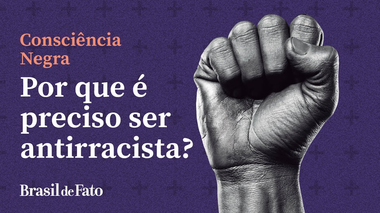 Não ser racista não é suficiente! Por que é preciso ser antirracista