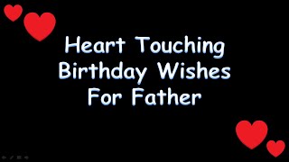 Heart touching birthday wishes for father  birthda