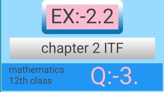 Download the video "Class 12th Ex:-2.2 Q3 Math || Chapter 2 ITF || Ex:-2.2 Q3 Class 12 Math || itf || study Add khan"