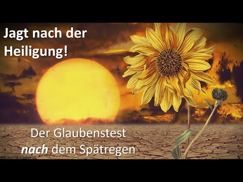 Jagt nach der Heiligung - Der Glaubenstest nach dem Spätregen || Predigt