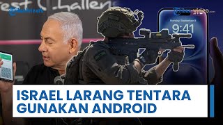 Mulai Sekarang Israel Larang Tentara Militernya Gunakan Android, Takut di Hack Hamas & Hizbullah