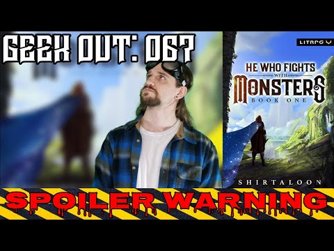 🔴Geek Out: 067 He Who Fights with Monsters by Shirtaloon