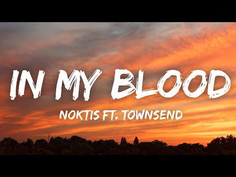 Noktis & Townsend - In My Blood (Lyrics) [7clouds Release]