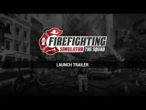 Firefighting Simulator: The Squad – Launch Trailer thumbnail