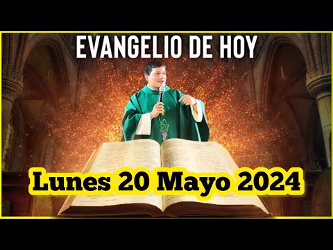 EVANGELIO DE HOY Lunes 20 Mayo 2024 con el Padre Marcos Galvis