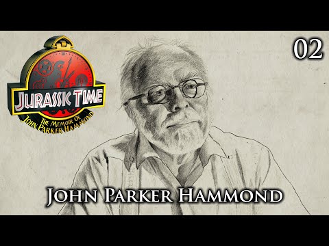 Jurassic Time's Hammond Memoir: 02 - John Parker Hammond