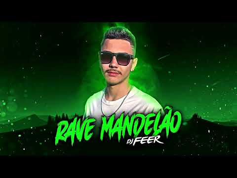 RAVE MANDELÃO ▪  DJ FEER  ( MC Leleto, MC GW, MC Topre )