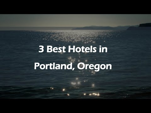 3 najlepsze hotele w Portland w stanie Oregon | Noclegi
