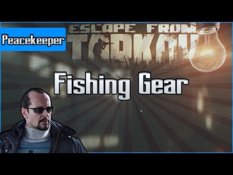 Fishing Gear - Peacekeeper Task - Escape from Tarkov Questing Guide EFT