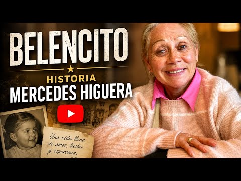BELENCITO HISTORIA MERCEDES HIGUERA