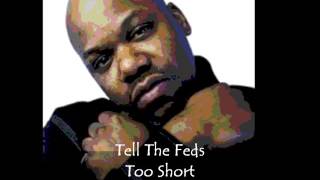 Too Short - Tell The Feds - Mixed By KSwaby