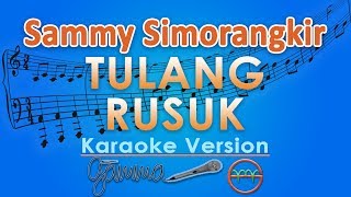 Sammy Simorangkir - Tulang Rusuk (Karaoke Lirik Tanpa Vokal) by GMusic