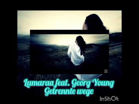 Lumaraa feat. Georg Young - Getrennte Wege