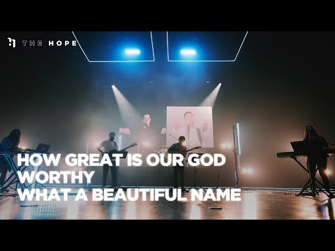 How Great Is Our God/ Worthy/ What A Beautiful Name | Worship Cover | The Hope