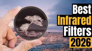 Best Infrared Filters 2026: Create Surreal Color & B&W Images (Hoya R72, Urth, B+W 093 & More!)