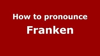 How to pronounce Franken