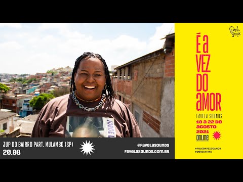 Jup do Bairro part. Mulambo no Favela Sounds 2021 #AVezdoAmor