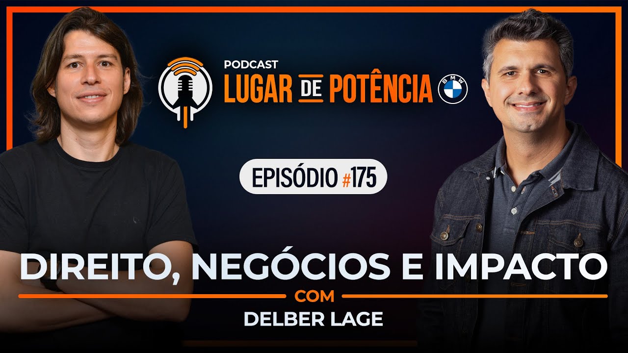 Direito, Negócios e Impacto - com Delber Lage