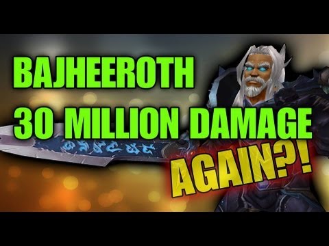 Bajheeroth - 30 MILLION DMG in 20 Mins ... AGAIN!!! :O - 5.3 Unholy DK PvP