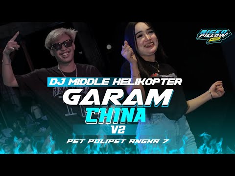 DJ GARAM CHINA V2 🔥PET POLIPET ANGKA 7 MIDDLE HELIKOPTER ‼️Viral Tiktok (Ricko Pillow Remix)
