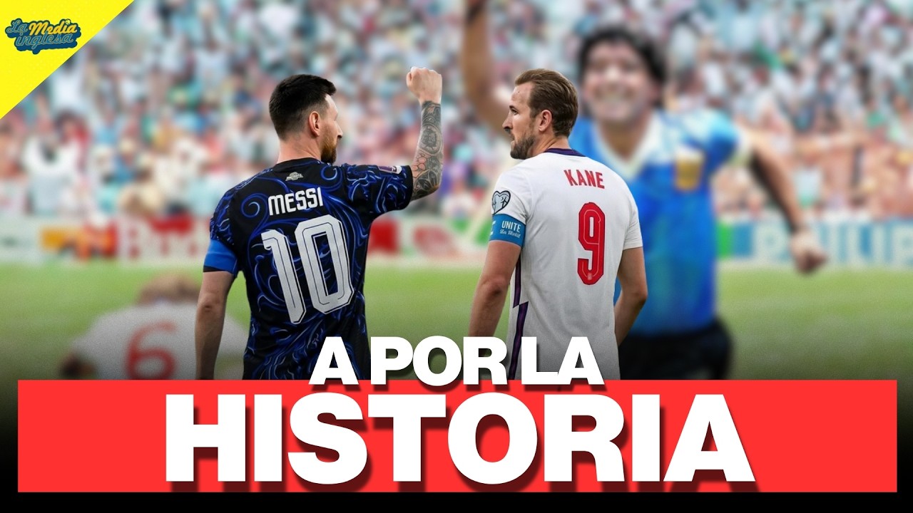 UN PARTIDO PARA LA HISTORIA | INGLATERRA-ARGENTINA, EN DIRECTO