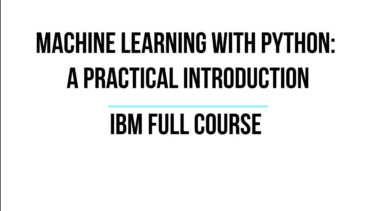 Machine Learning with Python IBM Full Course | Python Machine Learning Basic | Scikit Learn