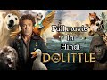 Dolittle Full HD Movie In Hindi Dubbed Tom Holland Robert Downey Jr Movie Review