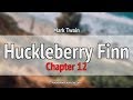 Huckleberry Finn Audiobook Chapter 12