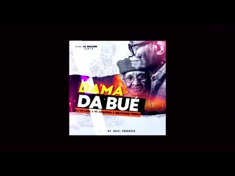 Dama da Bué - Dj 50Love x Mr.Brazuca x Sillylson Feisha (Letra)