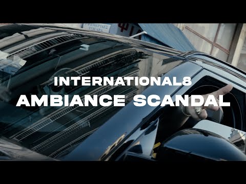 INTERNATIONAL8 - AMBIANCE SCANDAL (Official Music Video)