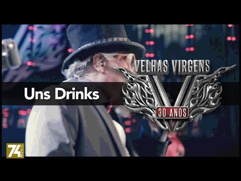 Velhas Virgens - Uns Drinks (30 Anos: Ao Vivo no Love Story) [Vídeo Oficial]