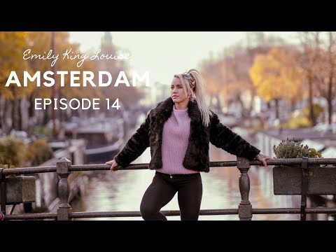 EMILY LOUISE KING || EPISODE 14 || AMSTERDAM