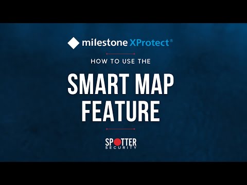 Milestone XProtect - How to Use the Smart Map