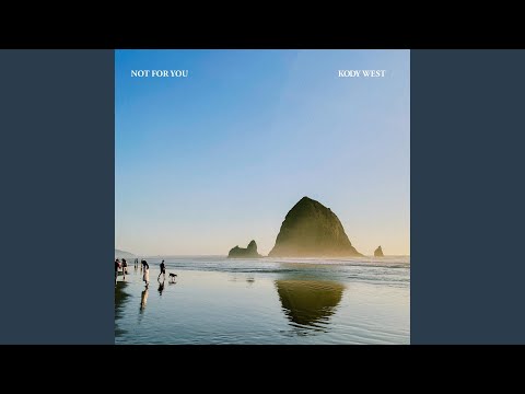 Not For You - Kody West