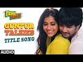 Guntur Talkies Full Song Audio Guntur Talkies Siddu Jonnalagadda Rashmi Gautam