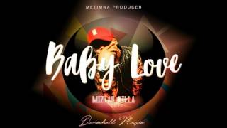 BABY LOVE - MIZTAH KILLA 2017