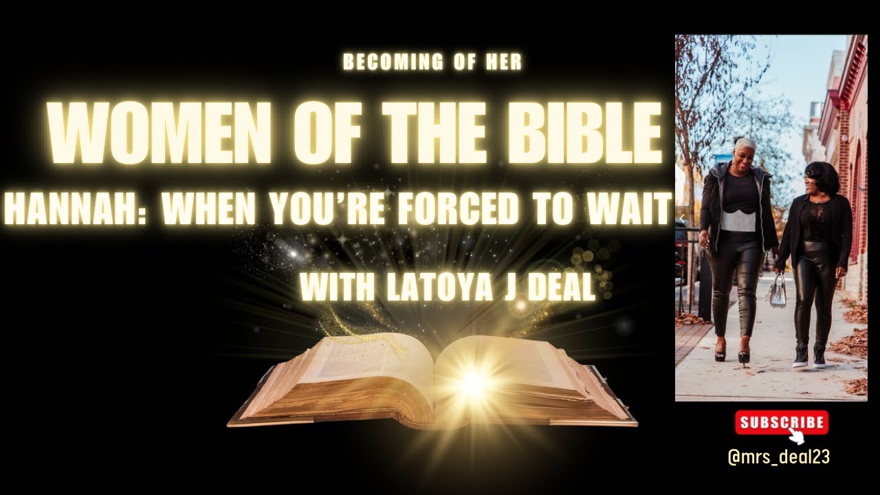 Becoming of Her: When You Are Forced to Wait – Hannah’s Journey of Patience and Prayer