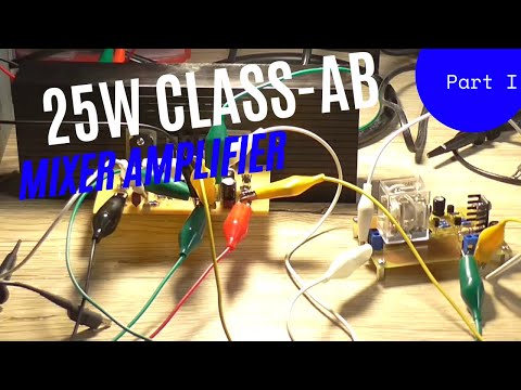 25W 4-Channel Class-AB Mixer Amplifier - Part 1